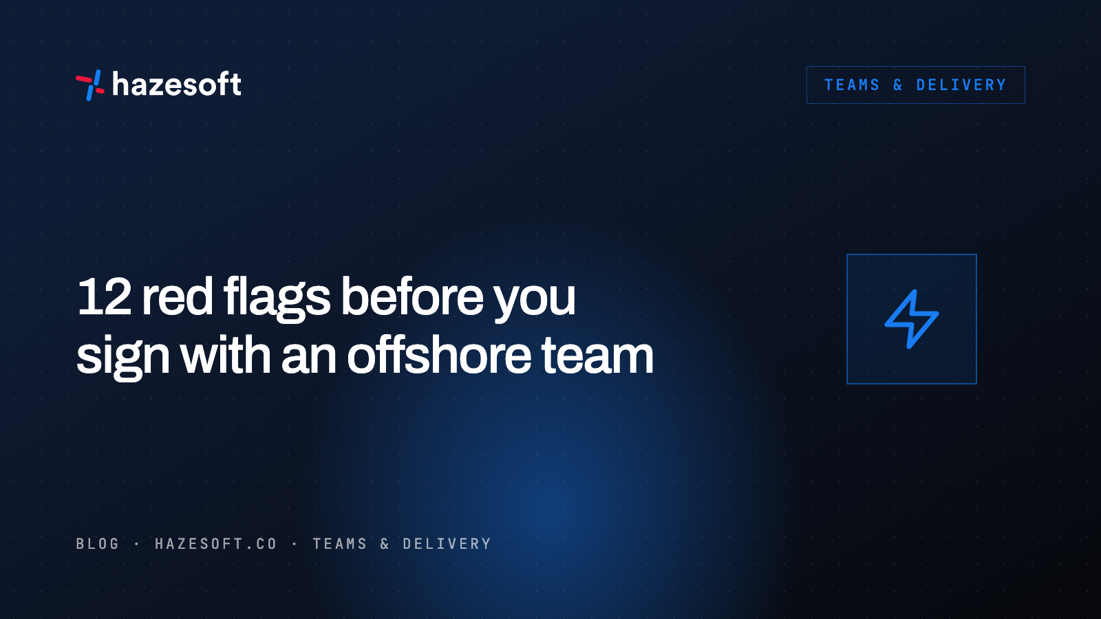 12 red flags to catch before you sign with an offshore team